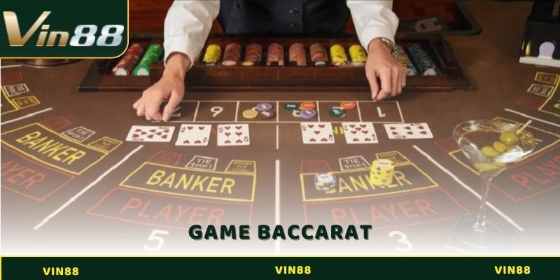Game Baccarat VIN88 - Sự Đổi Mới Của Game Bài Truyền Thống 1 Game Baccarat