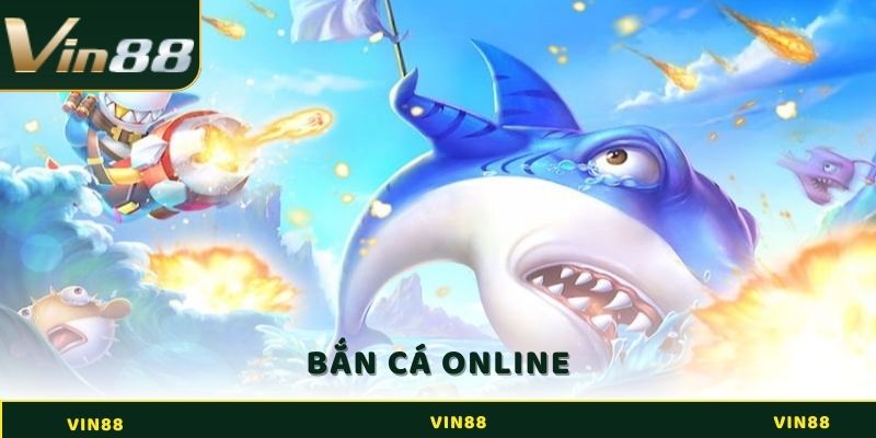 Bắn Cá Online - Thử Thách Mọi Game Thủ Tại Nhà Cái Vin88 1 bắn cá online