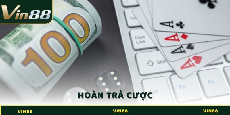 Khuyến Mãi Hoàn Trả Cược Tại Vin88: Cơ Hội Bảo Vệ Vốn Chơi 1 hoàn trả cược